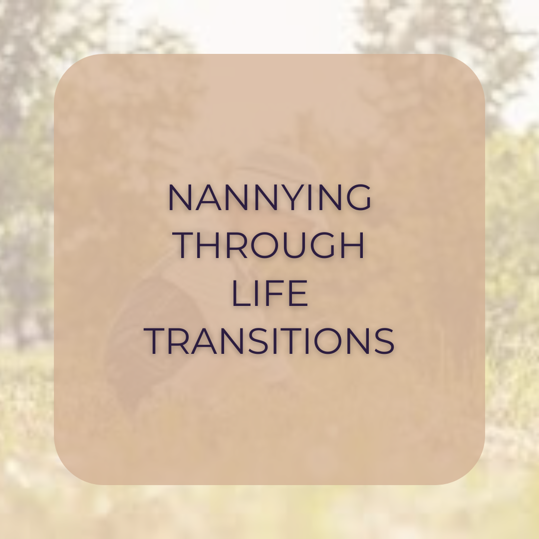 Nannying Through Life Transitions